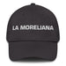 La Moreliana The Morelia Resident Mexican Spanish Pride Gift Regalo Dad Hat Mexicada Dark Grey