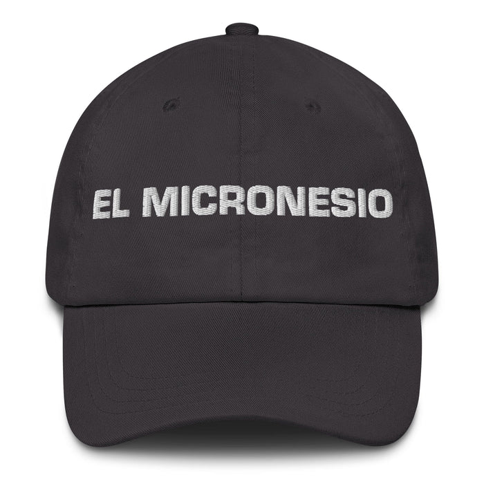 El Micronesio The Micronesian Mexican Spanish Pride Gift Regalo Dad Hat Mexicada Dark Grey