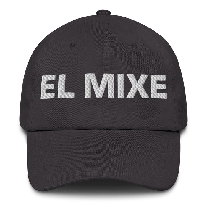 El Mixe The Mixe Mexican Spanish Pride Gift Regalo Dad Hat Mexicada Dark Grey