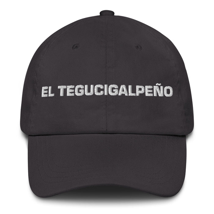 El Tegucigalpeño The Tegucigalpa Resident Mexican Spanish Pride Gift Regalo Dad Hat Mexicada Dark Grey