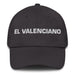 El Valenciano The Valencian Mexican Spanish Pride Gift Regalo Dad Hat Mexicada Dark Grey