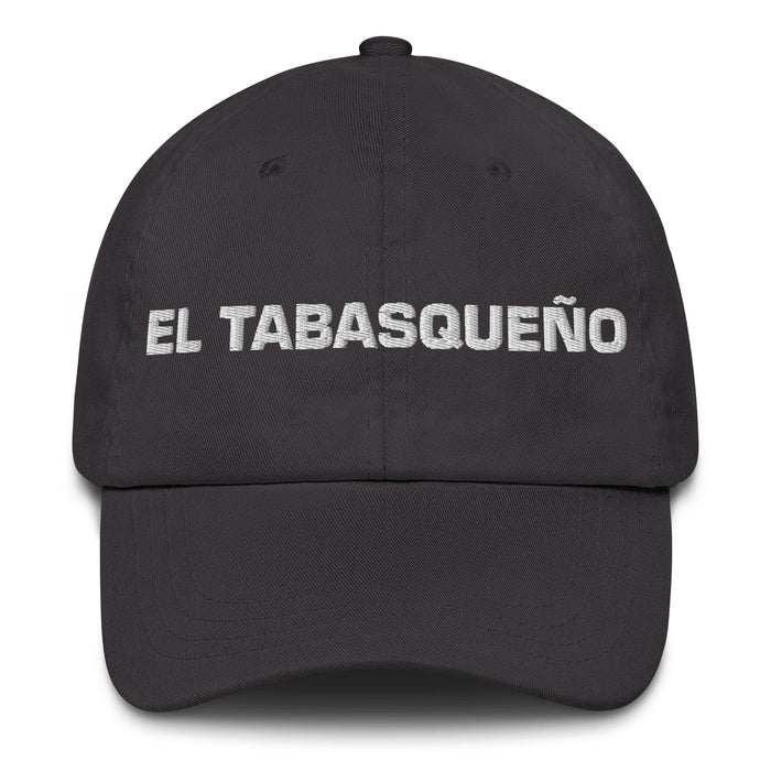 El Tabasqueño The Tabasco Resident Mexican Spanish Pride Gift Regalo Dad Hat Mexicada Dark Grey