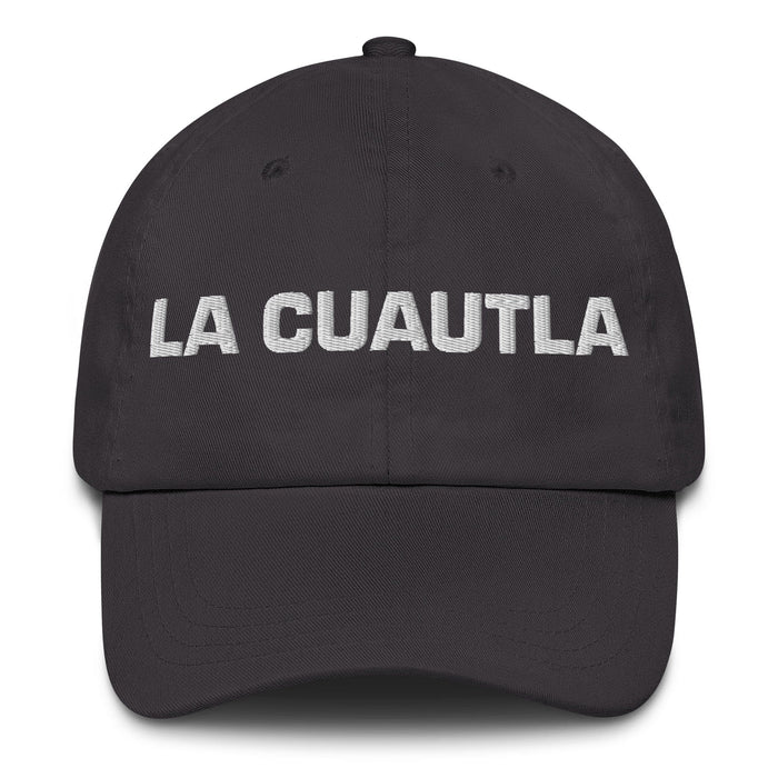 La Cuautla The Cuautla Resident Mexican Spanish Pride Gift Regalo Dad Hat Mexicada Dark Grey