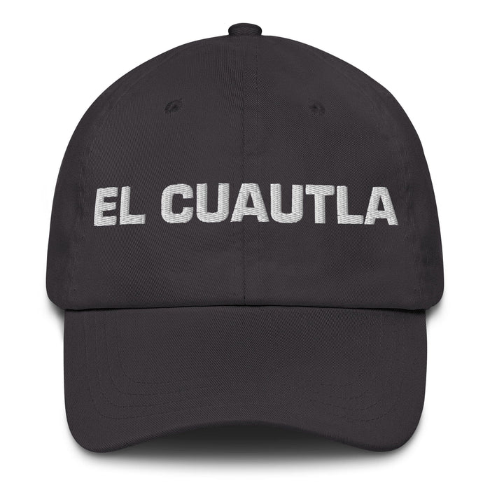 El Cuautla The Cuautla Resident Mexican Spanish Pride Gift Regalo Dad Hat Mexicada Dark Grey