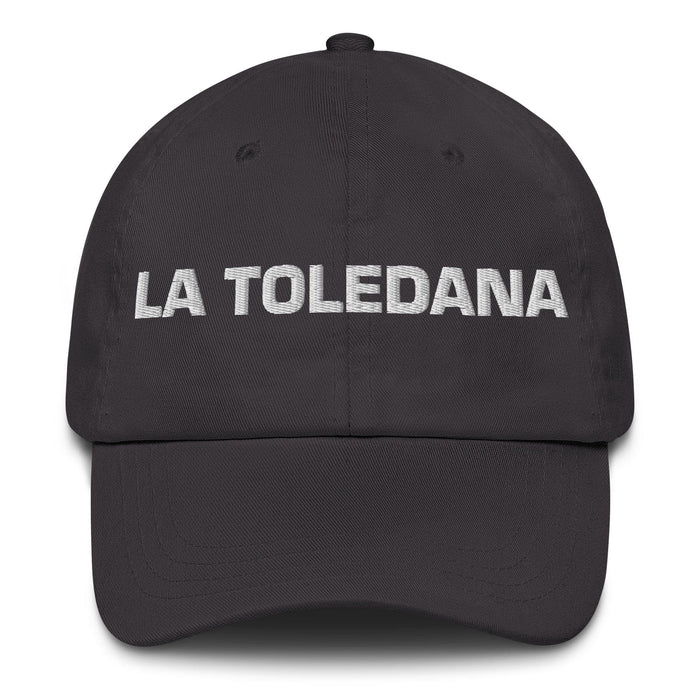 La Toledana The Toledo Resident Mexican Spanish Pride Gift Regalo Dad Hat Mexicada Dark Grey