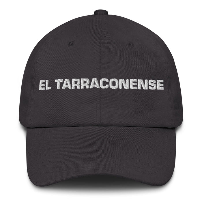 El Tarraconense The Tarragona Resident Mexican Spanish Pride Gift Regalo Dad Hat Mexicada Dark Grey