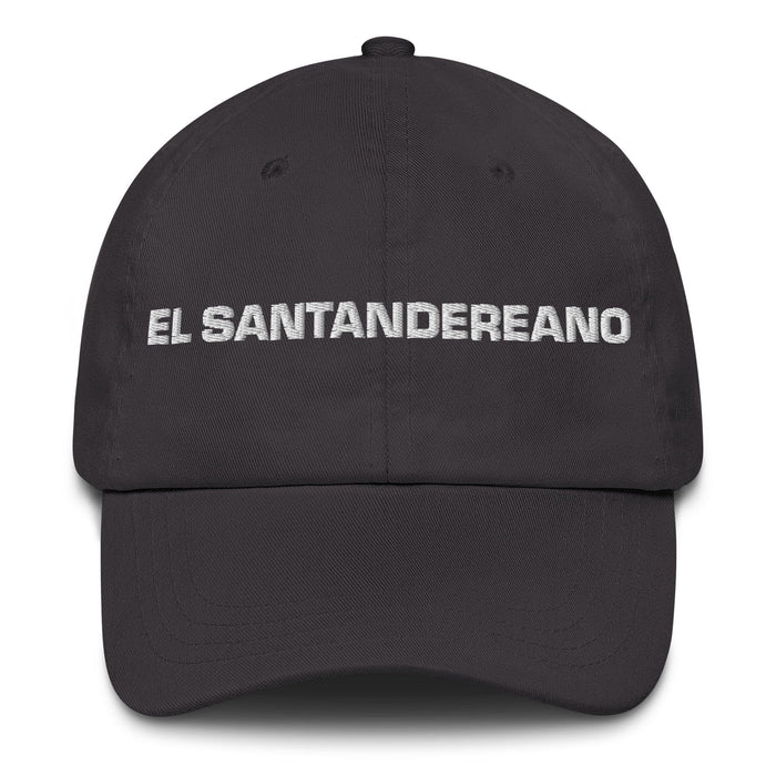 El Santandereano The Santander Resident Mexican Spanish Pride Gift Regalo Dad Hat Mexicada Dark Grey