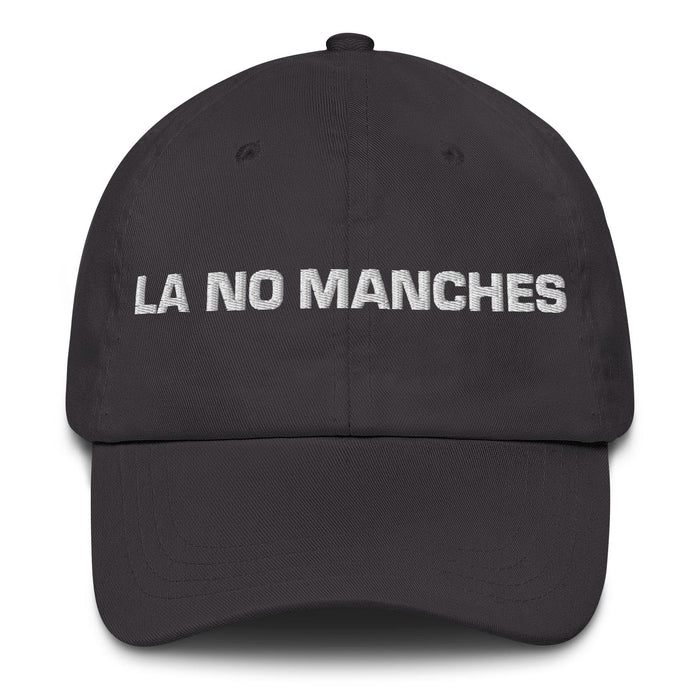 La No Manches The No Way One Mexican Spanish Pride Gift Regalo Dad Hat Mexicada Dark Grey