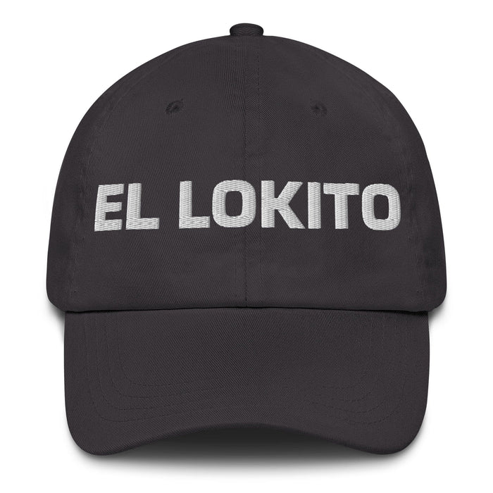 El Lokito The Crazy One Mexican Spanish Pride Gift Regalo Dad Hat Mexicada Dark Grey