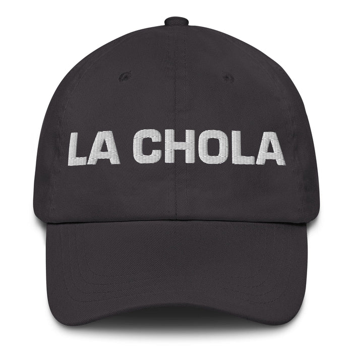 La Chola The Chola/Cholo Mexican Spanish Pride Gift Regalo Dad Hat Mexicada Dark Grey