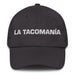 La Tacomanía The Taco Lover Mexican Spanish Pride Gift Regalo Dad Hat Mexicada Dark Grey