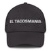 El Tacosmania The Crazy For Tacos Mexican Spanish Pride Gift Regalo Dad Hat Mexicada Dark Grey