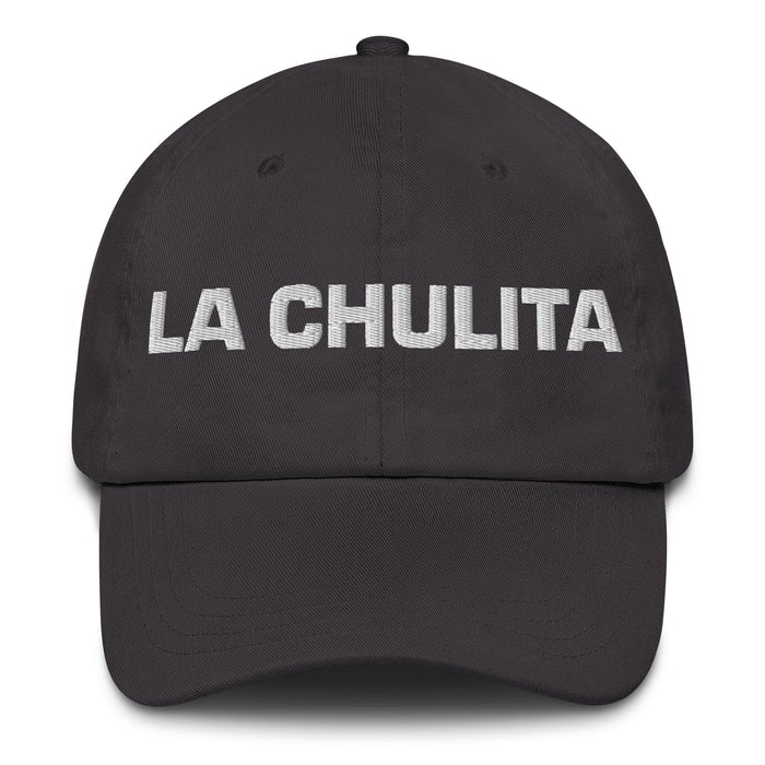 La Chulita The Cute One Mexican Spanish Pride Gift Regalo Dad Hat Mexicada Dark Grey