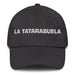 La Tatarabuela The Great-Great-Grandmother / The Great-Great-Grandfather Mexican Spanish Pride Gift Regalo Dad Hat Mexicada Dark Grey