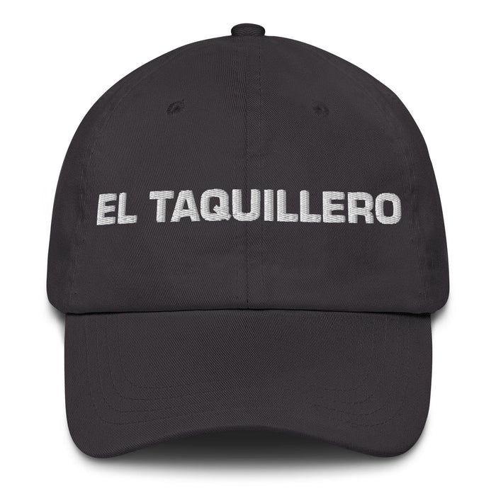 El Taquillero The Ticket Seller Mexican Spanish Pride Gift Regalo Dad Hat Mexicada Dark Grey