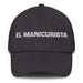 El Manicurista The Manicurist Mexican Spanish Pride Gift Regalo Dad Hat Mexicada Dark Grey