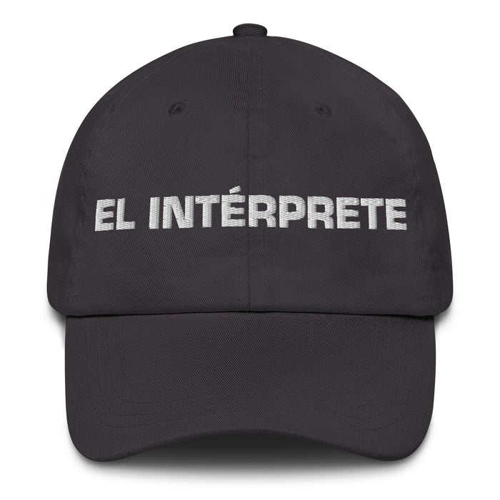 El Intérprete The Interpreter Mexican Spanish Pride Gift Regalo Dad Hat Mexicada Dark Grey