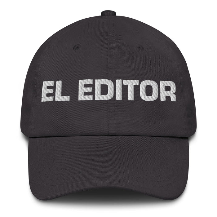 El Editor The Editor Mexican Spanish Pride Gift Regalo Dad Hat Mexicada Dark Grey