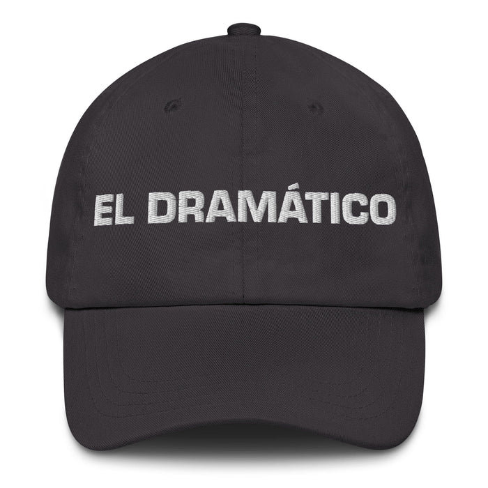 El Dramático The Dramatic One Mexican Spanish Pride Gift Regalo Dad Hat Mexicada Dark Grey