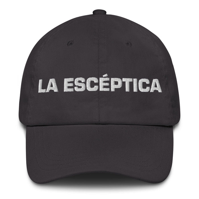 La Escéptica The Skeptic Mexican Spanish Pride Gift Regalo Dad Hat Mexicada Dark Grey