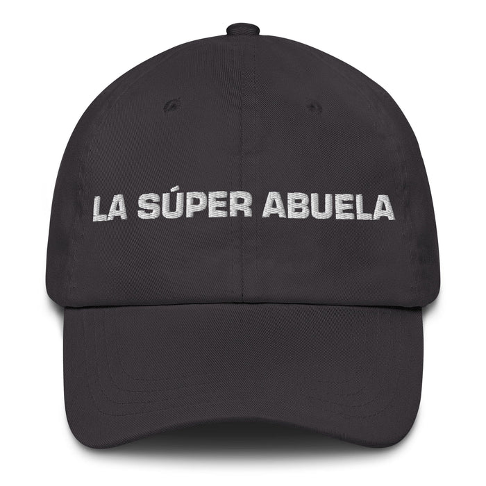 La Súper Abuela The Super Grandma / The Super Grandpa Mexican Spanish Pride Gift Regalo Dad Hat Mexicada Dark Grey