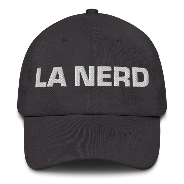 La Nerd The Nerd Mexican Spanish Pride Gift Regalo Dad Hat Mexicada Dark Grey