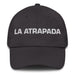 La Atrapada The Caught One Mexican Spanish Pride Gift Regalo Dad Hat Mexicada Dark Grey