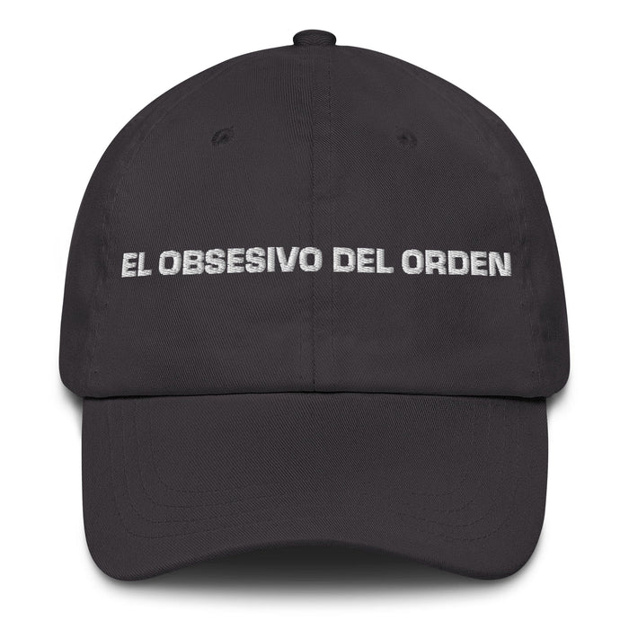 El Obsesivo Del Orden The Order Freak Mexican Spanish Pride Gift Regalo Dad Hat Mexicada Dark Grey