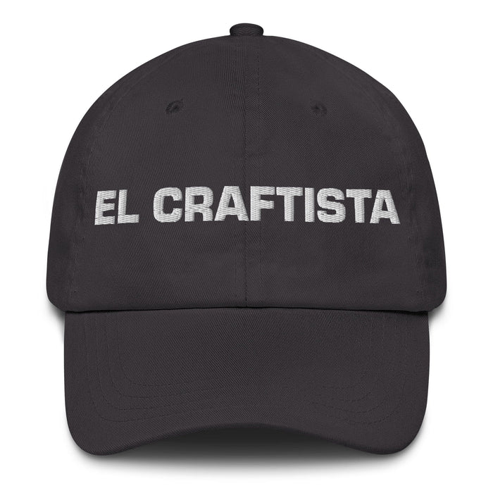 El Craftista The Crafter Mexican Spanish Pride Gift Regalo Dad Hat Mexicada Dark Grey