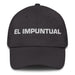 El Impuntual The Unpunctual One Mexican Spanish Pride Gift Regalo Dad Hat Mexicada Dark Grey