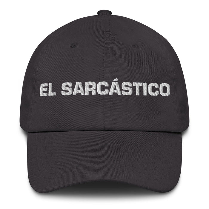 El Sarcástico The Sarcastic One Mexican Spanish Pride Gift Regalo Dad Hat Mexicada Dark Grey