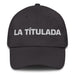 La Títulada The Degree Holder Mexican Spanish Pride Gift Regalo Dad Hat Mexicada Dark Grey