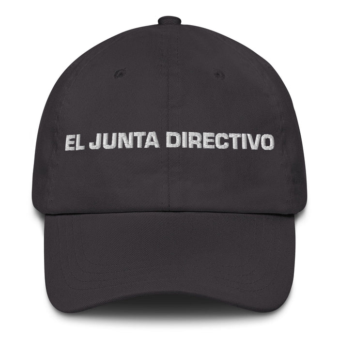 El Junta Directivo The Board Member Mexican Spanish Pride Gift Regalo Dad Hat Mexicada Dark Grey