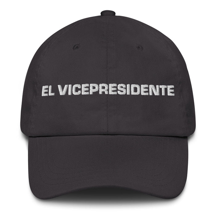 El Vicepresidente The Vice President Mexican Spanish Pride Gift Regalo Dad Hat Mexicada Dark Grey