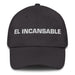 El Incansable The Tireless One Mexican Spanish Pride Gift Regalo Dad Hat Mexicada Dark Grey