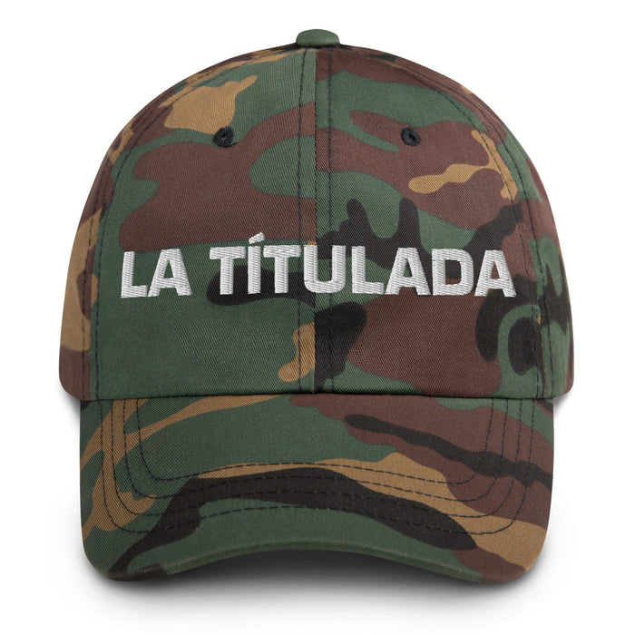 La Títulada The Degree Holder Mexican Spanish Pride Gift Regalo Dad Hat Mexicada Green Camo