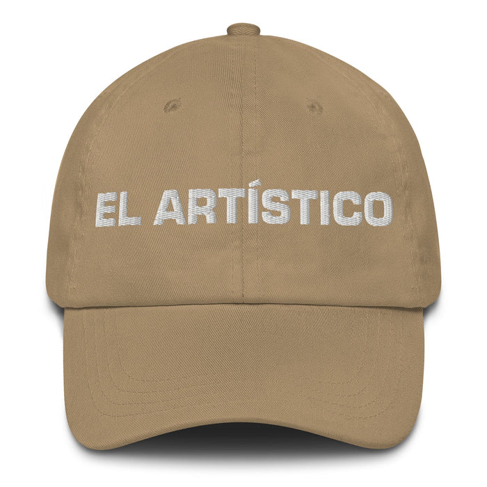 El Artístico The Artistic One Mexican Spanish Pride Gift Regalo Dad Hat Mexicada Khaki