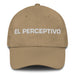 El Perceptivo The Perceptive One Mexican Spanish Pride Gift Regalo Dad Hat Mexicada Khaki