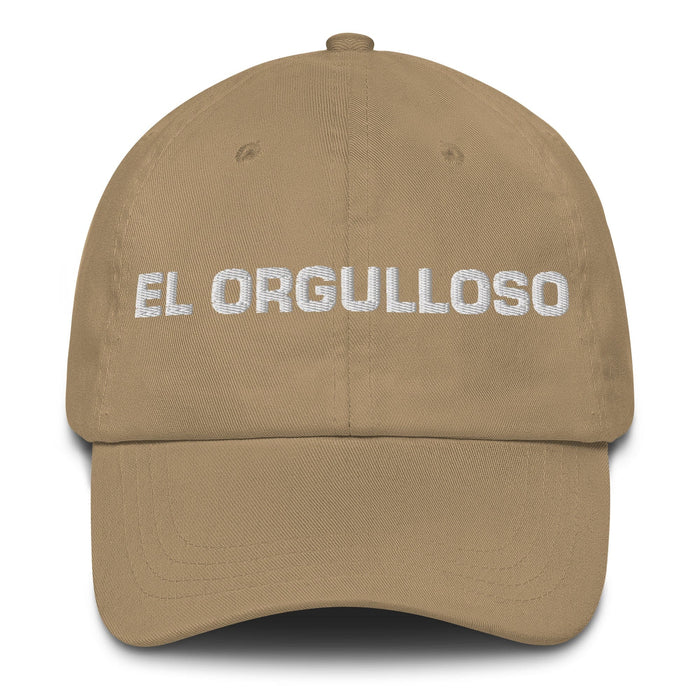 El Orgulloso The Proud One Mexican Spanish Pride Gift Regalo Dad Hat Mexicada Khaki