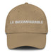 La Incomparable The Incomparable One Mexican Spanish Pride Gift Regalo Dad Hat Mexicada Khaki