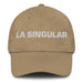 La Singular The Unique One Mexican Spanish Pride Gift Regalo Dad Hat Mexicada Khaki