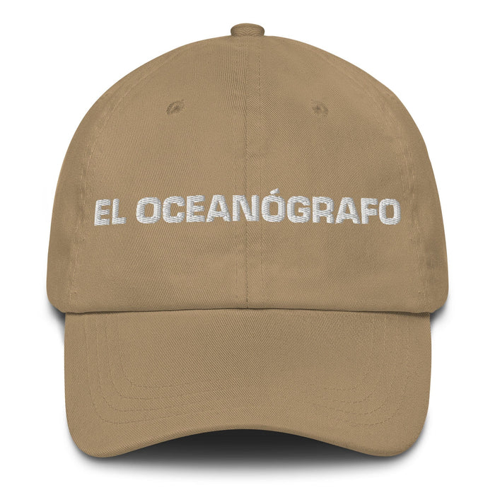 El Oceanógrafo The Oceanographer Mexican Spanish Pride Gift Regalo Dad Hat Mexicada Khaki