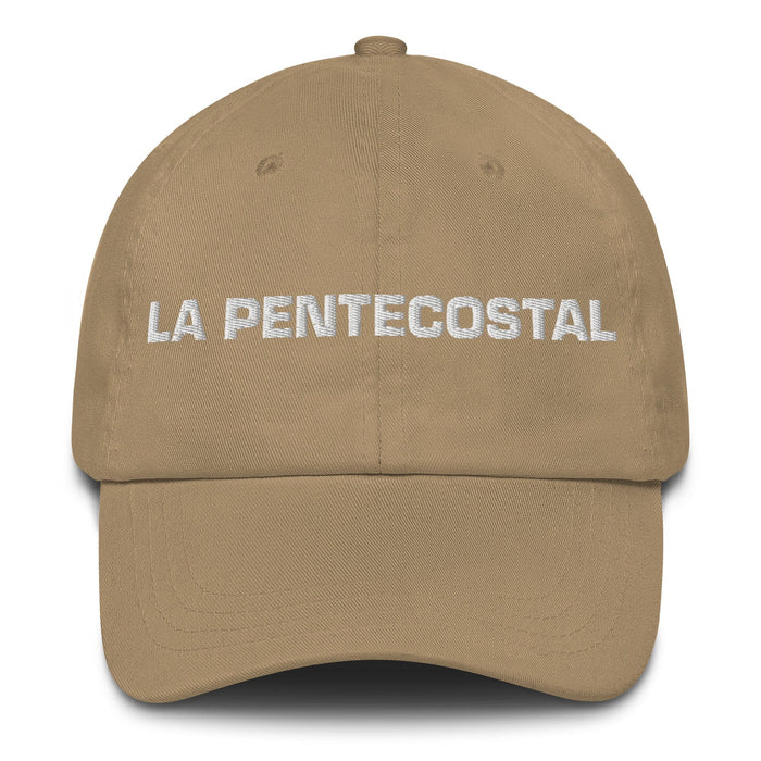 La Pentecostal The Pentecostal Mexican Spanish Pride Gift Regalo Dad Hat Mexicada Khaki