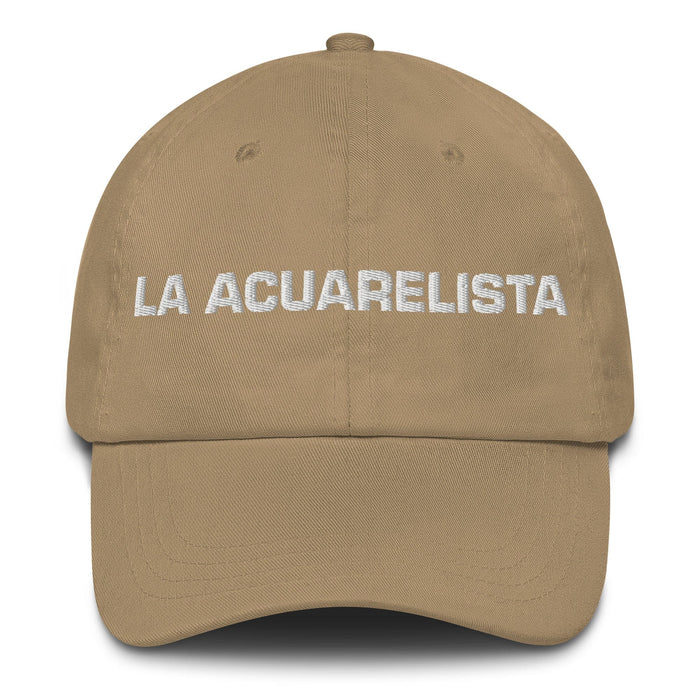 La Acuarelista The Watercolorist Mexican Spanish Pride Gift Regalo Dad Hat Mexicada Khaki