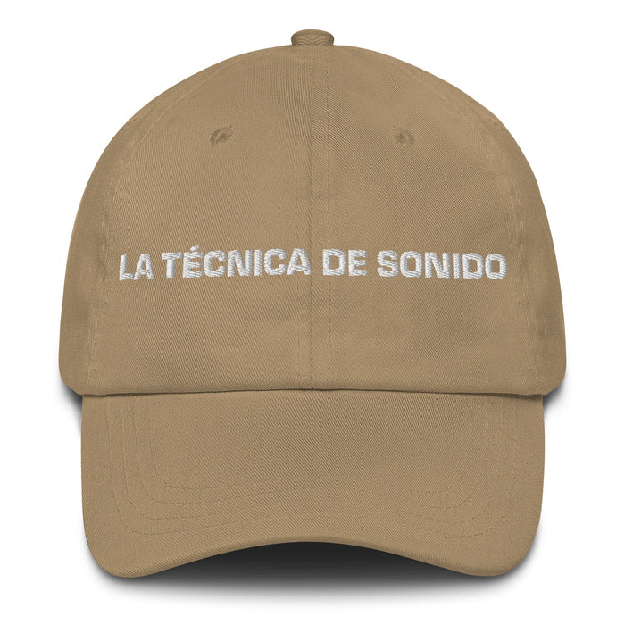 La Técnica De Sonido The Sound Technician Mexican Spanish Pride Gift Regalo Dad Hat Mexicada Khaki