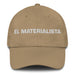 El Materialista The Materialist Mexican Spanish Pride Gift Regalo Dad Hat Mexicada Khaki