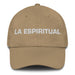 La Espiritual The Spiritual One Mexican Spanish Pride Gift Regalo Dad Hat Mexicada Khaki