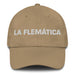 La Flemática The Phlegmatic Mexican Spanish Pride Gift Regalo Dad Hat Mexicada Khaki