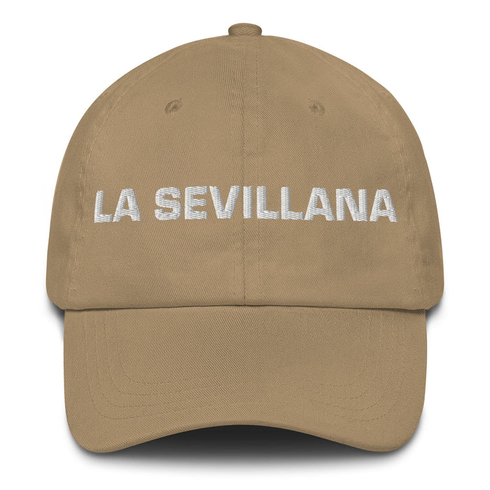 La Sevillana The Seville Resident Mexican Spanish Pride Gift Regalo Dad Hat Mexicada Khaki