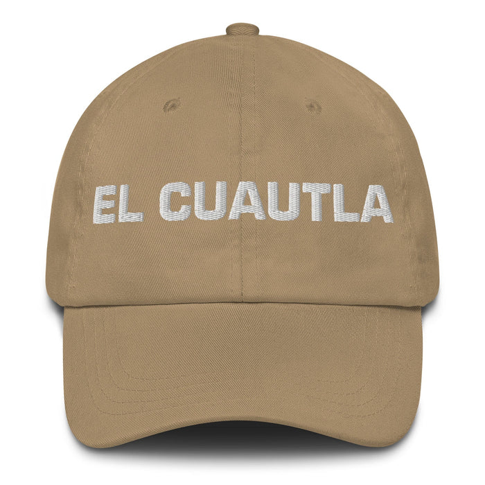 El Cuautla The Cuautla Resident Mexican Spanish Pride Gift Regalo Dad Hat Mexicada Khaki